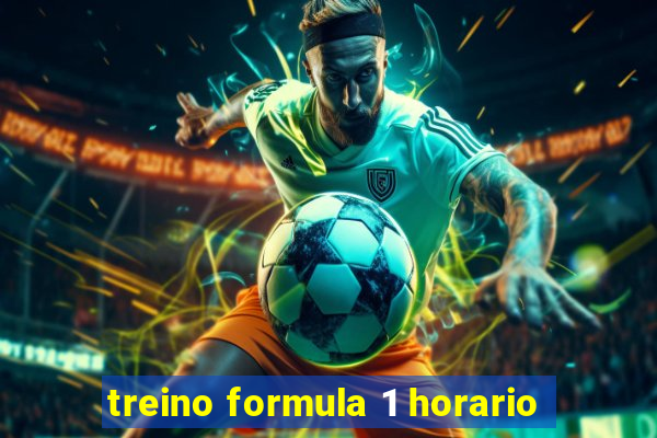 treino formula 1 horario